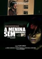 A Menina Sem Qualidades 2013 movie nude scenes