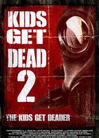 Kids Get Dead 2 : Kids Get Deader movie nude scenes