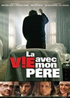 La vie avec mon père 2005 movie nude scenes