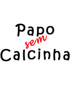 Papo sem calcinha 2014 movie nude scenes